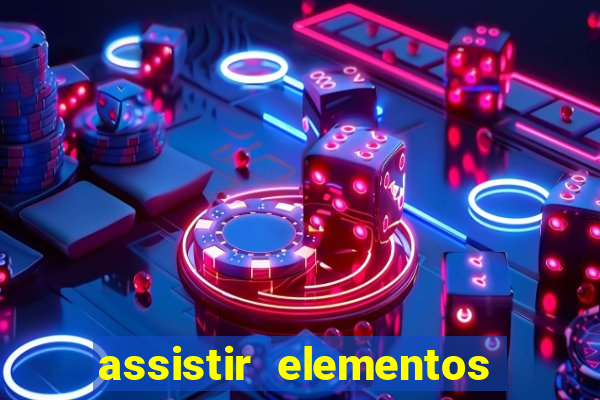 assistir elementos online dublado drive